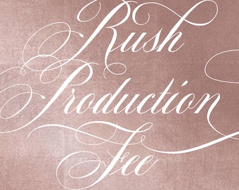 RUSH PRODUCTION FEE - 15