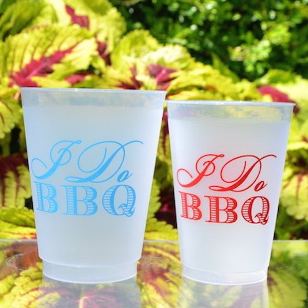 Custom I Do BBQ Shatterproof Party Cups, Wedding Barbeque Cups, Frost Flex Cups, Printed Party Cups, Wedding Favors