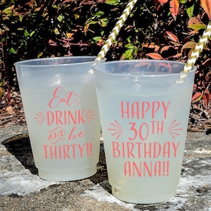Customizable Birthday Party Cups, Personalized Shatterproof Plastic Cups, 30th Birthday, Dirty Thirty Birthday, Eat Drink and be Thirty