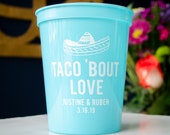 Taco 39 Bout Love Stadium Cups, Fiesta Engagement Party Favors, Mexican Theme Decor, Plastic Cups, Taco 39 Bout A Party, Nacho Average Couple