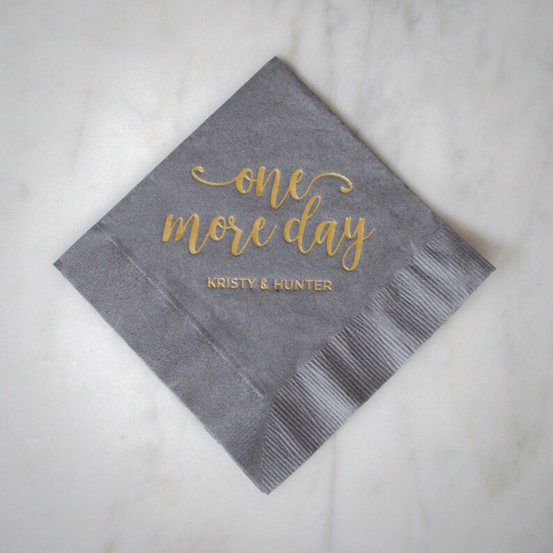 Rehearsal Dinner Napkins One More Day Cocktail Napkins Gray Etsy