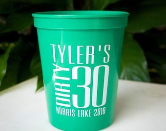 Custom Designed Dirty Thirty Cups, 30th Birthday Party, Personalized Party Favors, Plastic Stadium Cups, Milestone Birthday, Male Birthday
