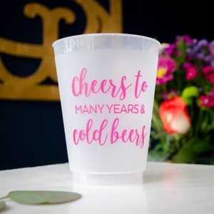 Cheers to Many Years and Cold Beers Cups, Hot Pink Party Cups, Custom Printed Cups, Personalized Shatterproof Cups, Frosted Plastic Cups