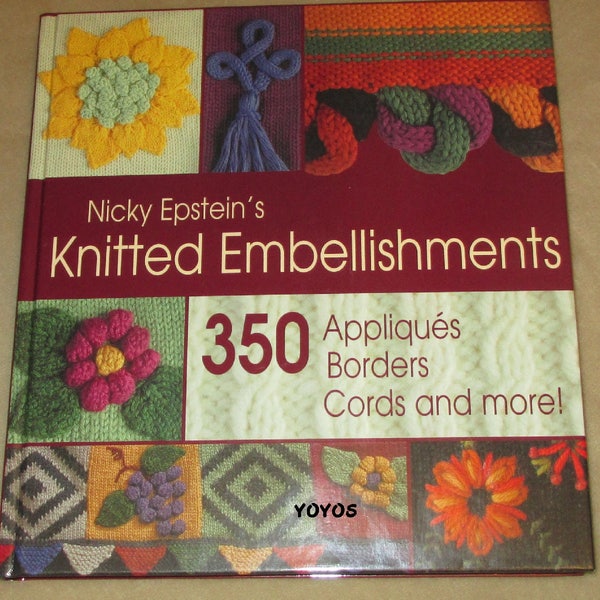 KNITTING BOOK, EMBELLISHMENTS, Applique, Borders, Cord, Tassels, Embroidery, Fringe, Needle Art, Nicky Epstein, Friend Gift, Birthday