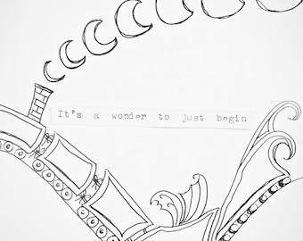 Inspirational Art, Black and White, Illustration, Drawing, Ink, Whimsical, Inspirational Text, Song Lyric, It's a Wonder to Just Begin