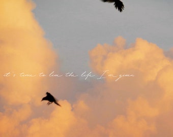 Word Art, Text, Fine Art Photography, Blue Sky, Clouds, Wings, Inspirational, Encouragement, fPOE, It's Time to Live the Life I'm Given