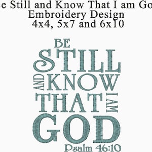 Be Still and Know That I AM GOD Psalm 46 10 - Christian Embroidery Design - 3 Sizes Included - Instant Download
