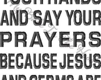 Wash Your Hands and Say Your Prayers because Jesus and Germs are Everywhere Embroidery Design