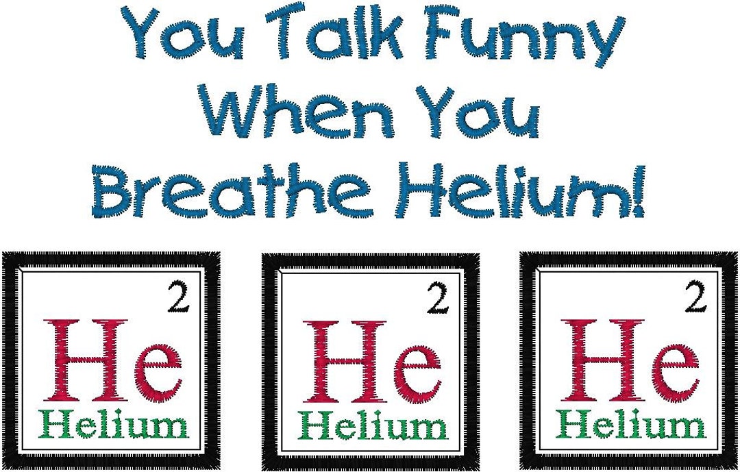 Periodic Table Joke Helium Embroidery Design You Talk Funny - Etsy UK Periodic Table Joke Helium Embroidery Design You Talk Funny - Etsy UK