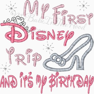 My First Disney Trip and It&#39;s my Birthday Cinderella Slipper Applique - Machine Embroidery Design - Instant Download