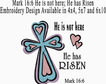 He is not here; He is Risen Mark 16 6 Bible Verse Easter Embroidery Design - Machine Embroidery Design - Instant Download