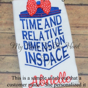 May include: Embroidered design featuring a red and white bow, a blue hat, and the text "TIME AND RELATIVE DIMENSION IN SPACE". The design is on a white fabric background. The text "This is a sample stitch out that a customer made! She personalised it and added a bow! Too Cute!" is below the design.
