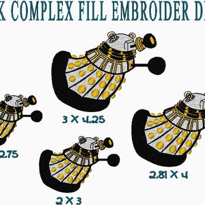 May include: Four different sizes of a black and white embroidered design of a Dalek, a fictional robot from the British science fiction television series Doctor Who. The text "DALEK COMPLEX FILL EMBROIDER DESIGN" is at the top of the image. The sizes of the designs are listed below each one: 1.93 x 2.75 inches, 3 x 4.25 inches, 2.81 x 4 inches, and 2 x 3 inches.
