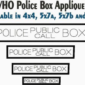 May include: Four black and white designs for a "Police Public Call Box" applique. The designs are available in four sizes: 4x4, 5x7A, 5x7b, and 6x10.