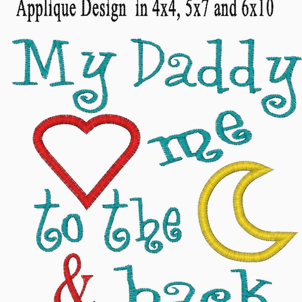 My Daddy Loves Me to the Moon and Back Applique Embroidery Design - Machine Embroidery Design - Digital Download