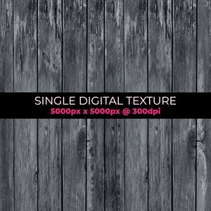 May include: A digital texture featuring a weathered, dark gray wood panel design. The vertical planks have visible grain and distressed areas, creating a rustic aesthetic. The image includes the text "SINGLE DIGITAL TEXTURE" and dimensions.