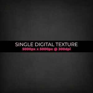 May include: A dark gray digital texture background with a black banner across the middle. The banner reads "SINGLE DIGITAL TEXTURE" in white text, with "5000px x 5000px @ 300dpi" in pink text below.