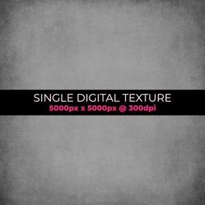 May include: A gray textured background with the text "SINGLE DIGITAL TEXTURE 5000px x 5000px @ 300dpi" in black.
