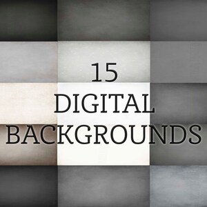 May include: A collage of 15 digital backgrounds in various shades of gray. The text "15 DIGITAL BACKGROUNDS" is in the center of the image.