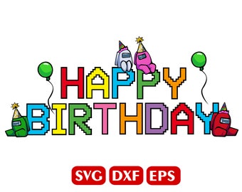 Download Among Us Birthday Svg Etsy