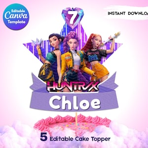 May include: A cake topper design with three animated female characters. The design includes the text "HUNTRAX" and "Chloe", with the number "7" and the words "Editable Canva Template" and "Instant Download". The cake is topped with pink frosting and sprinkles.