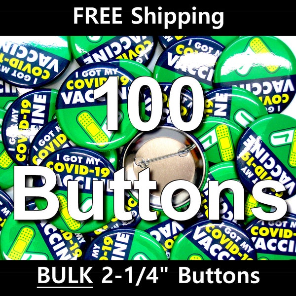 100-BULK Qty. | 2-1/4" | I Got My COVID-19 Vaccine Pin-back Button Badge | FREE Shipping  | Quantity Discounts