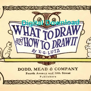 What To Draw and How To Draw It, Edwin G Lutz, Printable Book, Drawing Lessons, eBook, Pdf Instant, Digital Download image 1