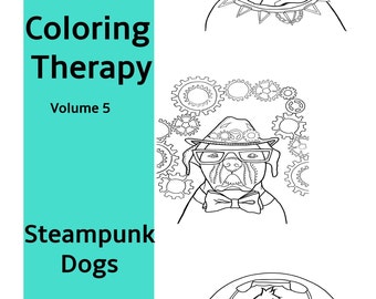 May include: A colouring book featuring three black and white illustrations of dogs with steampunk-inspired accessories. The book cover has the title "Colouring Therapy Volume 5: Steampunk Dogs".