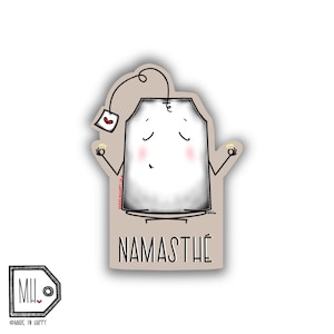 Funny Vinyl Sticker Planner Sticker Water Bottle Sticker Laptop Sticker Decal Autocollant namaste sticker tea sticker namasthé
