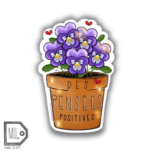 Funny Vinyl Sticker Planner Sticker Water Bottle Sticker Laptop Sticker Decal Autocollant pansy sticker positive thinking pensées positives