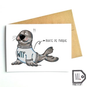 French card - seal card - everyday card - just because card - funny card - friend card - seal - seal illustration - ouate de phoque - wtf