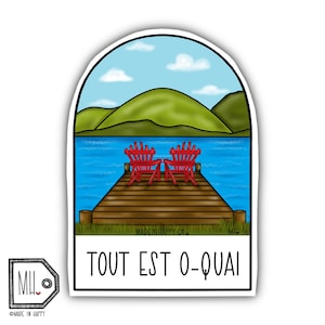 Funny Vinyl Sticker Planner Sticker Water Bottle Sticker Laptop Sticker Decal Autocollant nature lover sticker Tout est o-quai