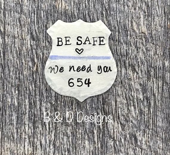 Police Officer- Be Safe Police Badge Police Husband