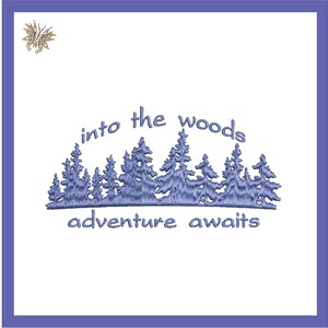 May include: A blue silhouette of a forest with the text "into the woods adventure awaits" on a white background.