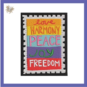 May include: A colourful embroidered patch with a white background and a black border. The patch features the words "love", "harmony", "peace", "joy", and "freedom" in a rainbow of colours.