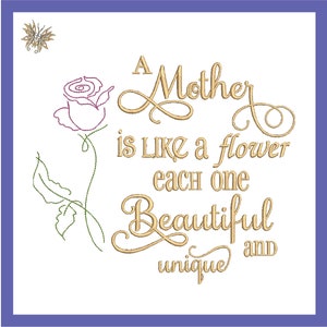 A Mother is Like a Flower Machine Embroidery Design for personalized gifting, DIY designs for Mother's Day gift in 3 sizes and 8 formats