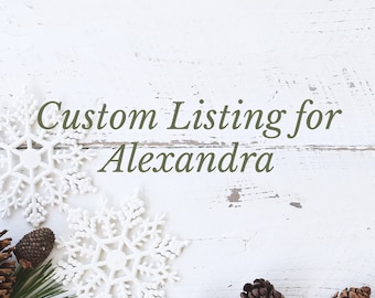 Custom Listing for Alexandra