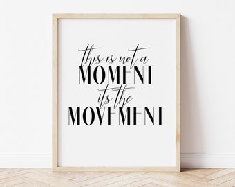 Hamilton My Shot Printable, Hamilton Art Print, Hamilton Musical, Hamilton Print, Hamilton Wall Art, This is Not a Moment Its the Movement