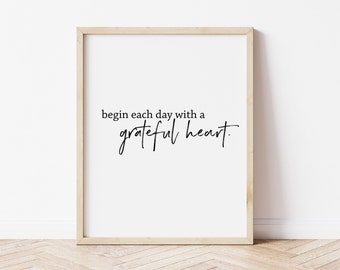 Begin Each Day With a Grateful Heart, Printable Wall Art Typography, Inspirational Art Print, Inspirational Quote, Minimalist Black Print