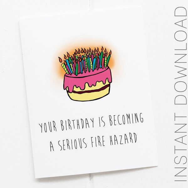 PRINTABLE Cake Card, Your Birthday is Becoming a Serious Fire Hazard, Funny Birthday Card, Dad Birthday, Mom Birthday, Grandpa Birthday