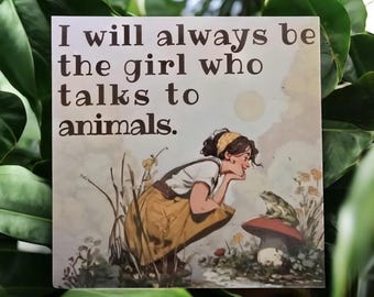 Magnets 2.75 "  I will always be the girl who talks to animals magnets.