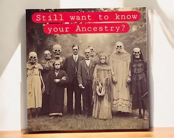 Still want to know your ancestry?Magnets 2.75 " sq. Funny magnets