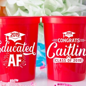 Graduation Cups, Educated AF Graduation Party Cups, Class of 2025 Personalized Cups, Congrats Grad, High School Grad, Stadium Cups Favors