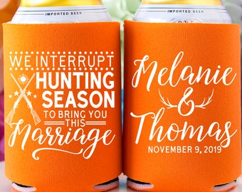 Personalized Hunting Wedding Favors Sports Wedding Gift Can Coolers Rustic Wedding We Interrupt Hunting Season To Bring You This Marriage