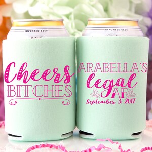 21st Birthday Favor, Girls Night Out, Cheers Bitches, Legal AF, Birthday Party Favor, Bachelorette Party Favors, Custom Can Cooler image 1