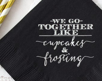 Personalized Napkins, Wedding Napkins, Bridal Shower, We Go Together Like Cupcakes & Frosting, Cupcake Wedding, Dessert Bar, Cupcake Napkins