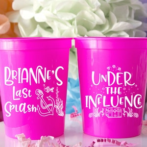 Last Splash Mermaid Party, Bachelorette Favors, Under the Influence Party Cups, Personalized Cups, Stadium Cups, Palm Springs Bachelorette
