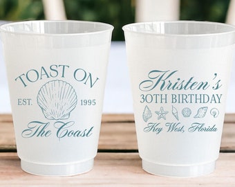 Toast On The Coast Cups - Coastal Birthday - Beach Birthday Cups - Luxury Party - Personalized Cup - Hamptons, Florida, Cape Cod, Mexico