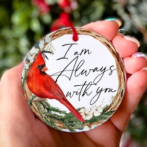 Cardinal Ornament Red Bird Christmas Ornament Memorial Gift Remembrance Gift I Am Always With You In Memory Of Mom Dad Friend Grandma
