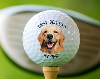 Dog Dad Golf Ball - Custom Golf Ball - Custom Father's Day Gift - Dog Golf Ball - Best Dad By Par - Custom Dog Gift for Him - Dog Dad Gifts